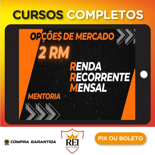 Mentoria 2RM: Renda Recorrente Mensal - Opções do Mercado